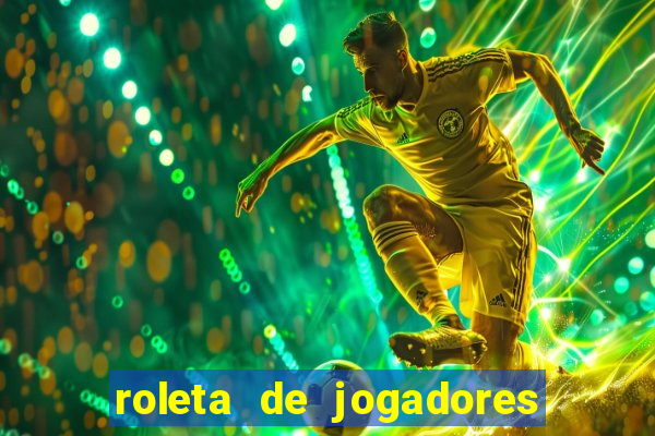 roleta de jogadores do fifa 23 roleta